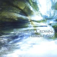 Rosemont Crossing : Almost Live