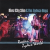 RIVER CITY SLIM & THE ZYDECO HOGS: Rockin' The Zydeco World