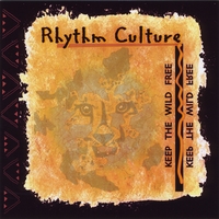 Rhythm Culture : Keep the Wild Free