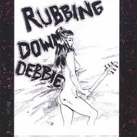 Rubbing Down Debbie : Rubbing Down Debbie