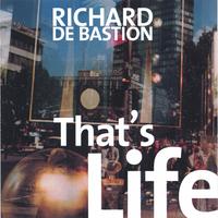 Richard de Bastion : That's Life