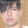 RICHARD DEESE: What It Takes