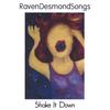 RAVEN DESMOND SONGS: Shake It Down
