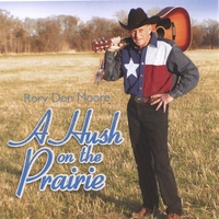 Rory Don Moore : A Hush on the Prairie