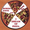 ROBERT DAVIS & SNAPPING TOES: I Dream of Pizza