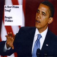 Reagan Watkins : A New Obama Song?