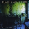 REALITY ADDICTION: Maybe Now You'll Listen