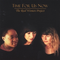 THE REAL WOMEN PROJECT: Time for Us Now