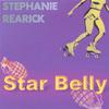 STEPHANIE REARICK: Star Belly