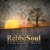 RebbeSoul: From Another World