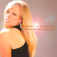 Rebecca Lindsey : Headlights on the Highway