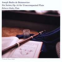 REBECCA STUHR: Joseph Bodin de Boismortier: Six Suites for Unaccompanied Flute, Op. 35