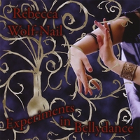 Rebecca Wolf-Nail : Experiments in Bellydance