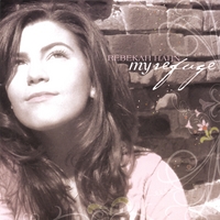 Rebekah Hahn : My Refuge
