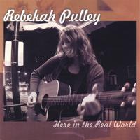 REBEKAH PULLEY: Here in the Real World