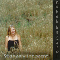 Rebekka Carol : Strangely Innocent