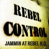 REBEL CONTROL: Jammin At Rebel H.Q.
