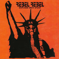 Rebel Rebel : Explode Into Space