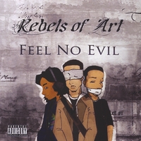 REBELS OF ART: Feel No Evil