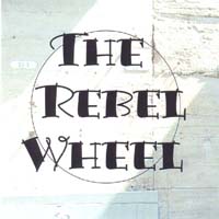 THE REBEL WHEEL: The Rebel Wheel