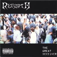 Rebirth : The Great Deceiver