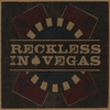 RECKLESS IN VEGAS: Reckless in Vegas
