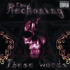 THE RECKONING: These Words