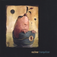 Recliner : Tranquilizer