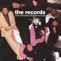 The Records : Shades In Bed aka The Records