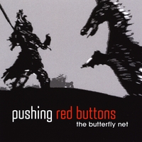 Pushing Red Buttons : The Butterfly Net