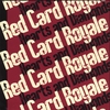 RED CARD ROYALE: Hearts and Diamonds