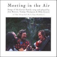 RED CLAY RAMBLERS: Meeting in the Air - Songs of the Carter Family sung and played by Jim Watson, Tommy Thompson and Mike Craver