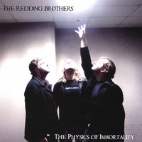 THE REDDING BROTHERS: The Physics of Immortality