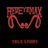 RED EYE MAX: True Story