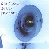 Redhead Betty Takeout : Solace Sessions