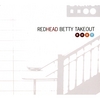 REDHEAD BETTY TAKEOUT: Redhead Betty Takeout
