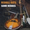 REDHILL RATS: Some Heroes