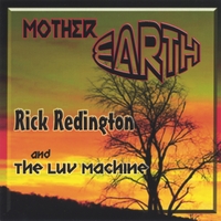 Rick Redington and The Luv Machine : Mother Earth