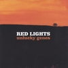 RED LIGHTS: Unlucky Genes