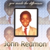 JOHN REDMON: You Made the Difference