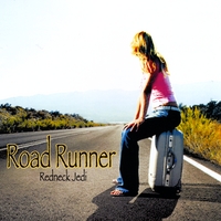 Redneck Jedi : Road Runner