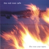 THE RED ROSE CAFE: The New Year Tapes
