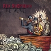 RED SHEPHERD: Be Here