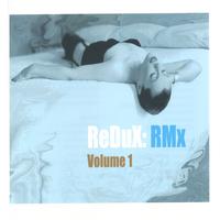 REDUX:RMX: ReDuX: RMx Volume 1