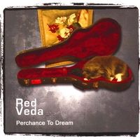 Red Veda : Perchance To Dream