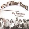 RED WILLOW BAND: Way Back When