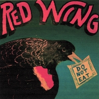 RED WING: Do Not Eat