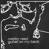 Nobby Reed : Guitar On My Back