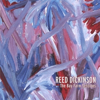 Reed Dickinson : The Bay Farm Sessions