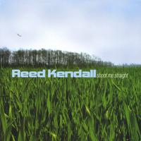 Reed Kendall : Shoot Me Straight